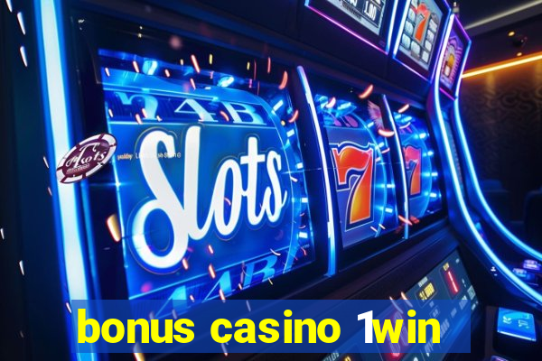 bonus casino 1win